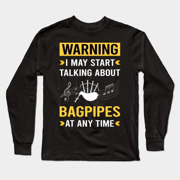 Warning Bagpipe Bagpipes Bagpiper Long Sleeve T-Shirt by Good Day